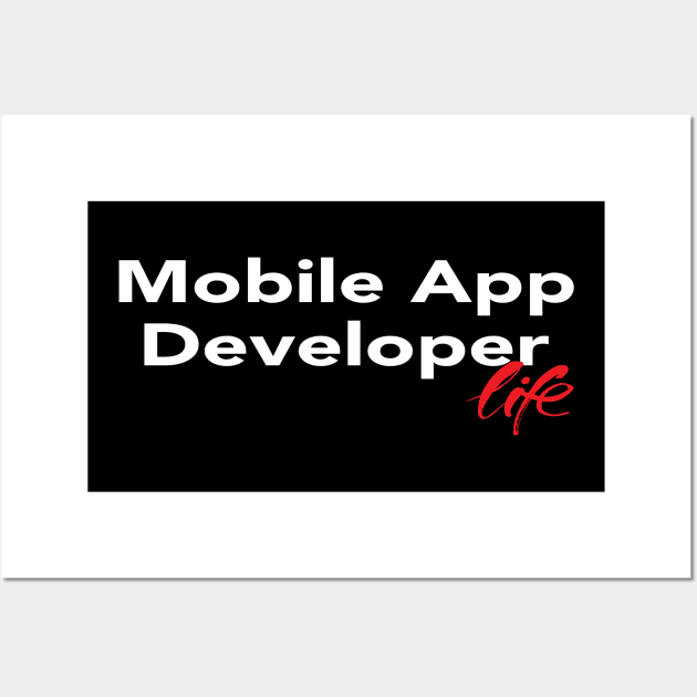 Mobile App Developer Life Wall Art by ProjectX23Red